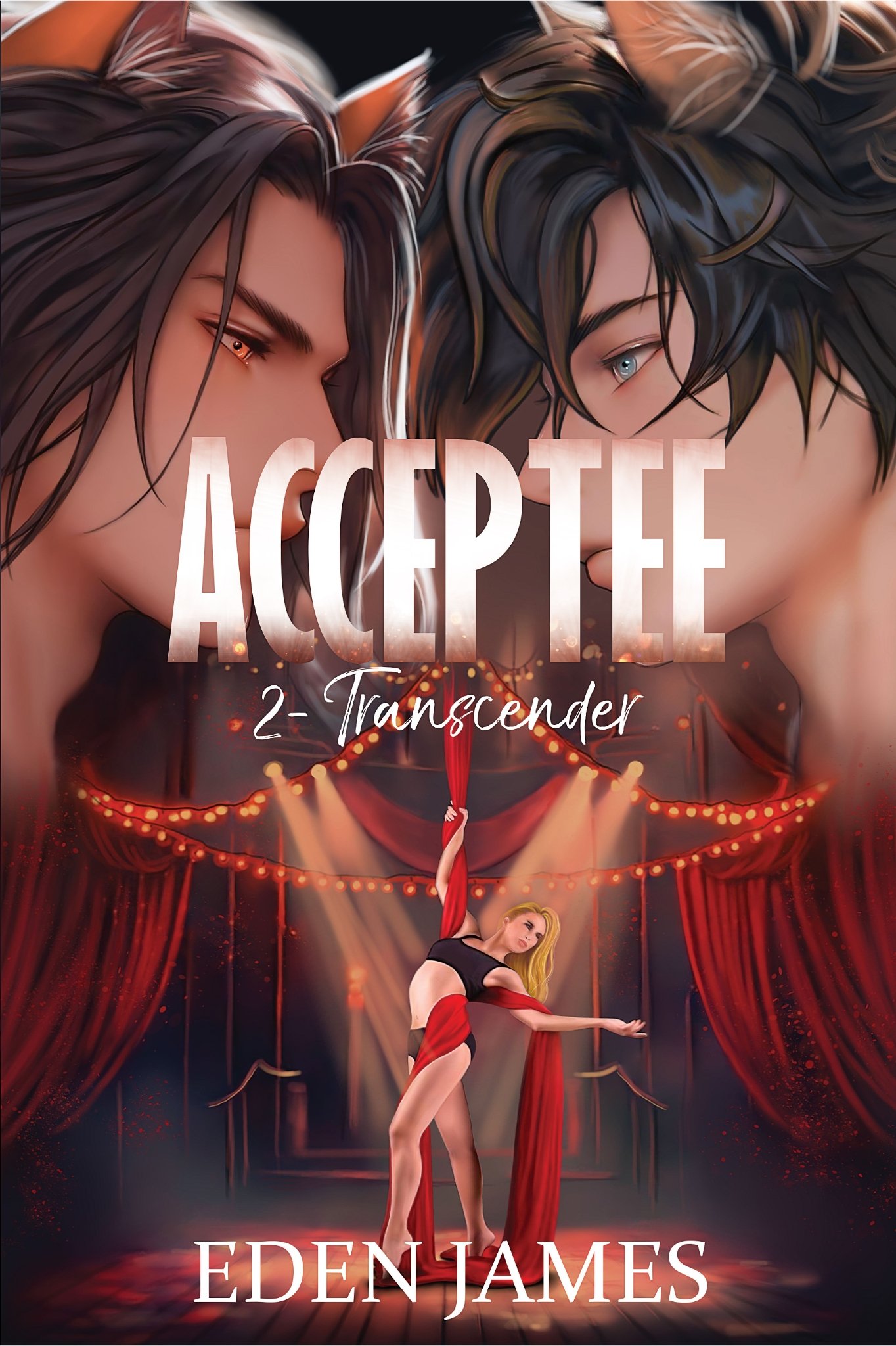 Couverture du roman Acceptée, deuxième tome de la série Transcender par Eden James. Deux hommes au regard intense encadrent une femme suspendue à un tissu aérien, dans une mise en scène sensuelle et dramatique.