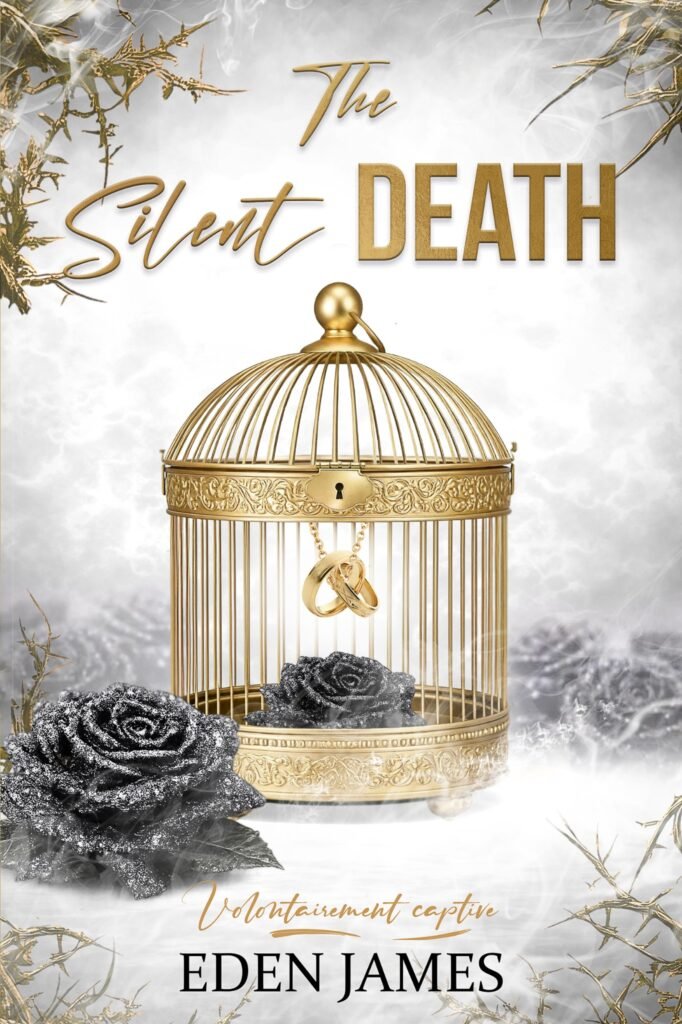 The Silent Death Volontairement Captive Eden James dark romance cage dorée bagues